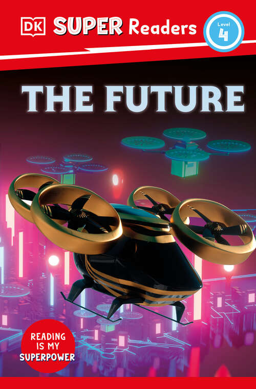 Book cover of DK Super Readers Level 4 The Future (DK Super Readers)