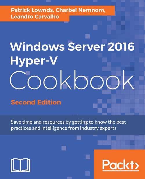 Book cover of Windows Server 2016 Hyper-V Cookbook - Second Edition (2)