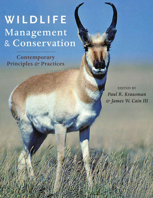 Wildlife Management and Conservation: Contemporary Principles and Practices (Wildlife Management And Conservation Ser.)