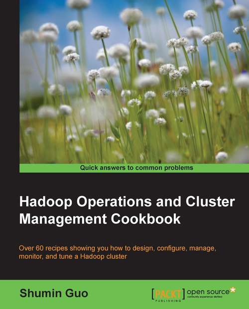 Book cover of Hadoop Operations and Cluster Management Cookbook