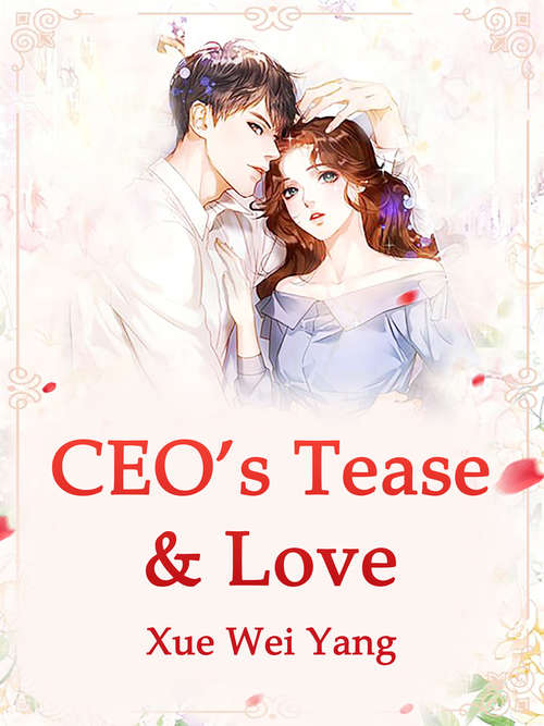 CEO’s Tease & Love: Volume 2 (Volume 2 #2)