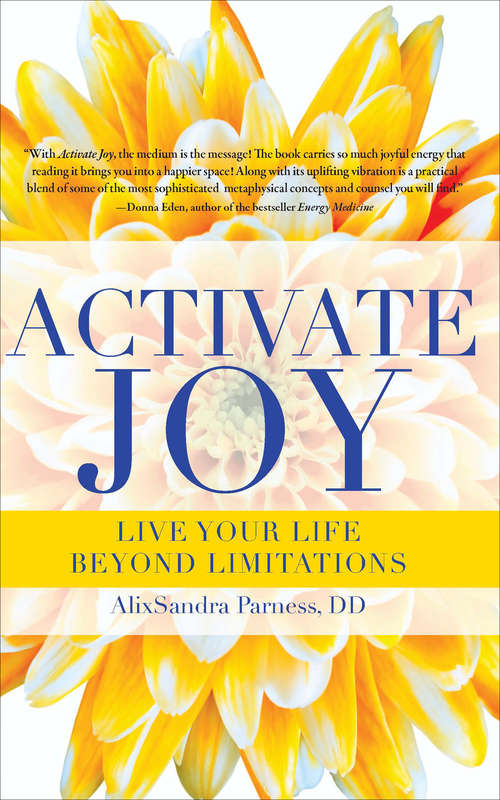 Activate Joy: Live Your Life Beyond Limitations