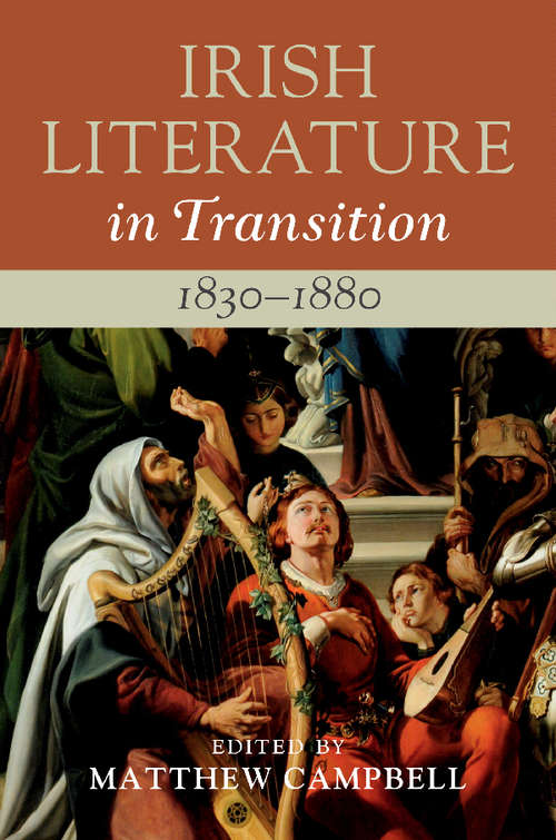 Irish Literature in Transition, 1830–1880: Volume 3 (Irish Literature in Transition)
