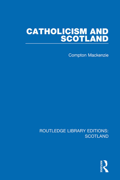 Book cover of Catholicism and Scotland (Routledge Library Editions: Scotland #18)