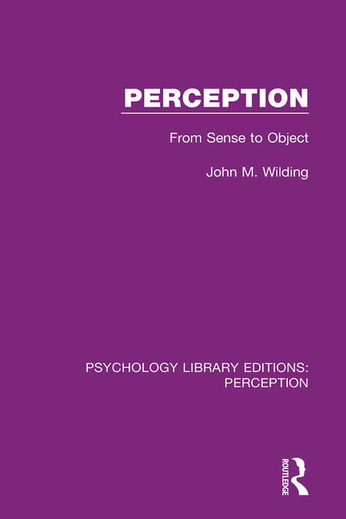 Book cover of Perception: From Sense to Object (Psychology Library Editions: Perception #34)