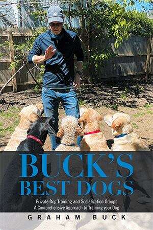 Book cover of Buck's Best Dogs: Private Dog Training and Socialization Groups - A Comprehensive Approach to Training Your Dog