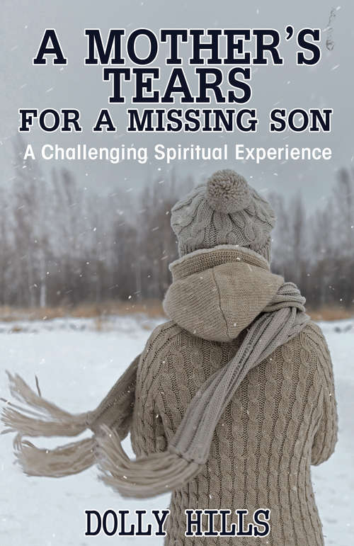 Book cover of A  Mother’s Tears for a Missing Son: A Challenging Spiritual Experience