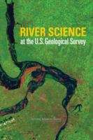 Book cover of RIVER SCIENCE at the U.S. Geological Survey