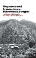 Book cover of Nongovernmental Organizations in Enviromental Struggles: Politics and the Making of Moral Capital in the Philippines
