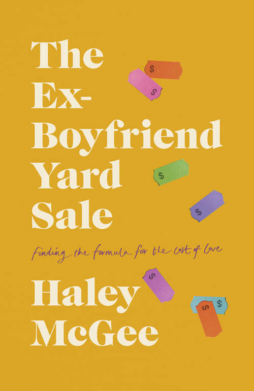 Book cover of The Ex-Boyfriend Yard Sale: Finding a Formula for the Cost of Love