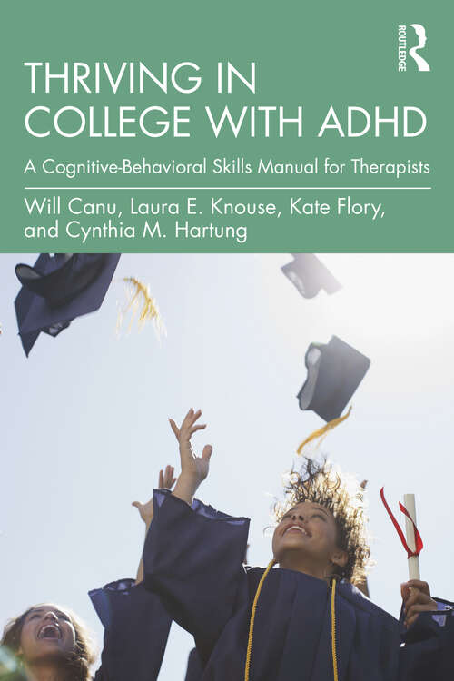 Book cover of Thriving in College with ADHD: A Cognitive-Behavioral Skills Manual for Therapists