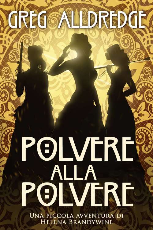 Book cover of Polvere alla Polvere (Una piccola avventura di Helena Brandywine #2)