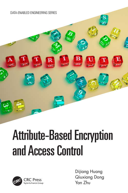 Attribute-Based Encryption and Access Control (Data-Enabled Engineering)