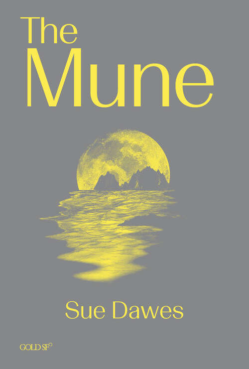 Book cover of The Mune (Goldsmiths Press / Gold SF)