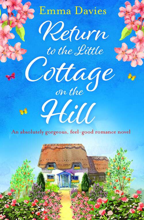 Return to the Little Cottage on the Hill: An absolutely gorgeous, feel good romance novel (Little Cottage Ser. #Vol. 3)