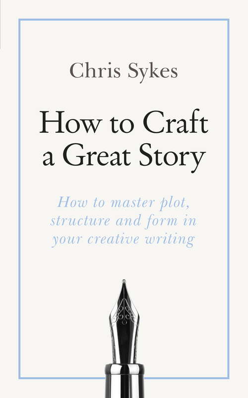 Book cover of How to Craft a Great Story: Teach Yourself Creating Perfect Plot and Structure