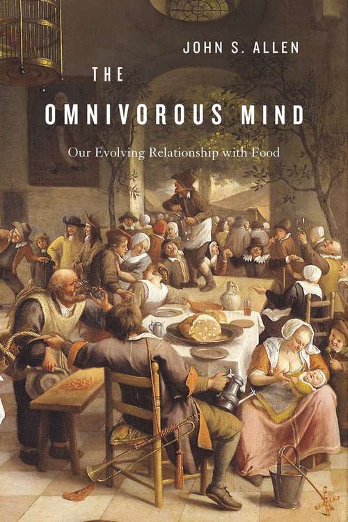 Book cover of The Omnivorous Mind: Our Evolving Relationship with Food