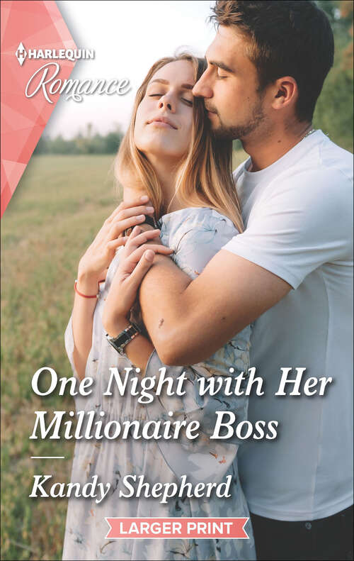 Book cover of One Night with Her Millionaire Boss: One Night With Her Millionaire Boss / The Texan Tries Again (men Of The West) (Original) (Mills And Boon True Love Ser.)