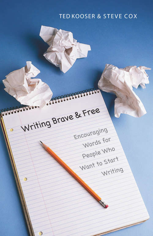 Book cover of Writing Brave and Free: Encouraging Words for People Who Want to Start Writing