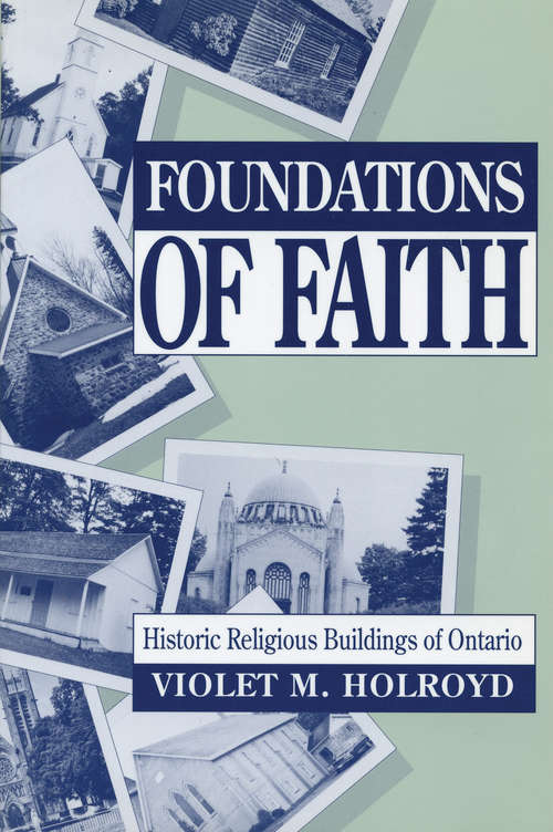 Book cover of Foundations of Faith: Historic Religious Buildings of Ontario