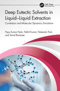 Deep Eutectic Solvents in Liquid-Liquid Extraction: Correlation and Molecular Dynamics Simulation