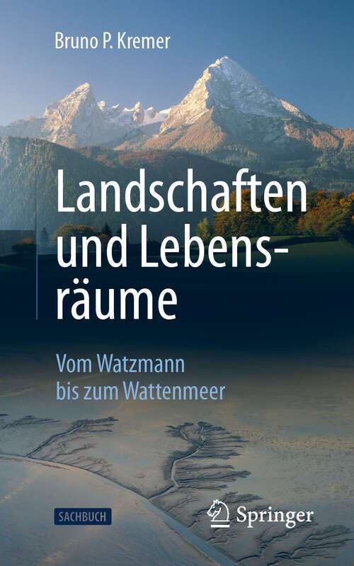 Book cover of Landschaften und Lebensräume: Vom Watzmann bis zum Wattenmeer (2024)