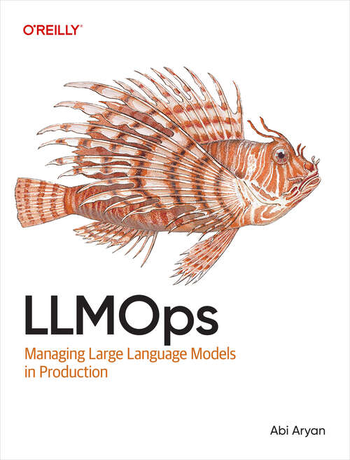 Book cover of LLMOps: Managing Large Language Models in Production (1)