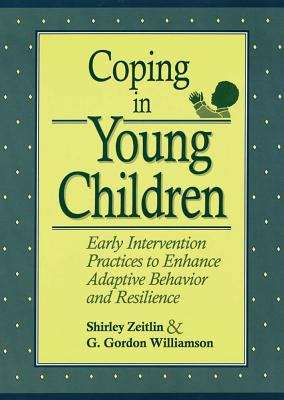 Book cover of Coping in Young Children: Early Intervention Practices to Enhance Adaptive Behavior and Resilience