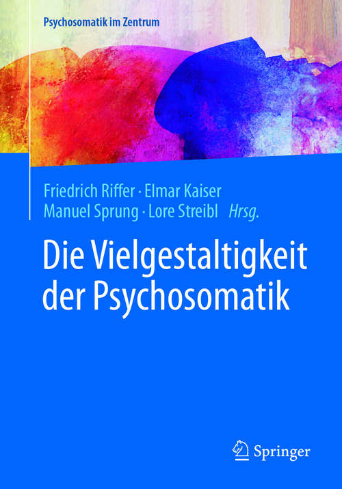 Book cover of Die Vielgestaltigkeit der Psychosomatik