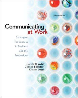 Communicating at Work: Strategies For Success in Business and the Professions (11th Edition)