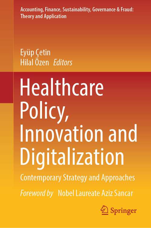 Book cover of Healthcare Policy, Innovation and Digitalization: Contemporary Strategy and Approaches (1st ed. 2023) (Accounting, Finance, Sustainability, Governance & Fraud: Theory and Application)