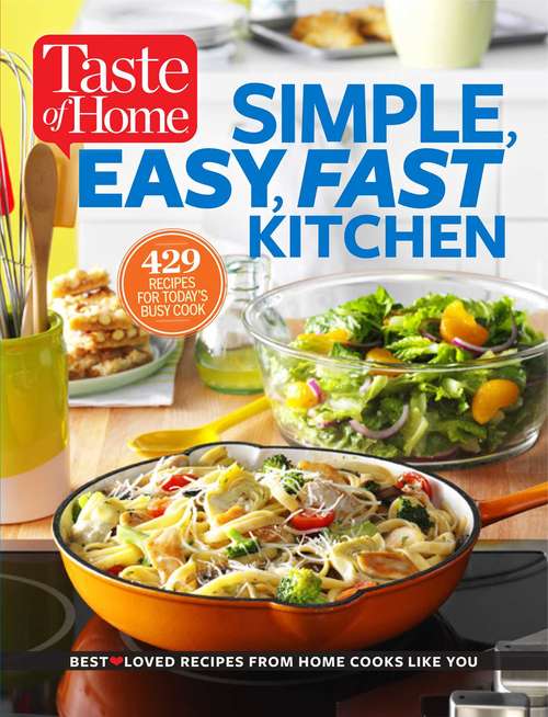 Book cover of Taste of Home Simple, Easy, Fast Kitchen: 429 Recipes for Today's Busy Cook