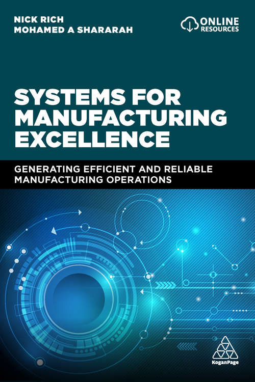 Systems for Manufacturing Excellence: Generating efficient and reliable manufacturing operations