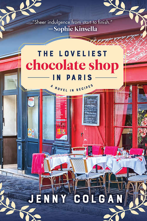 The Loveliest Chocolate Shop in Paris: A Novel With Recipes (A Novel with Recipes #0)