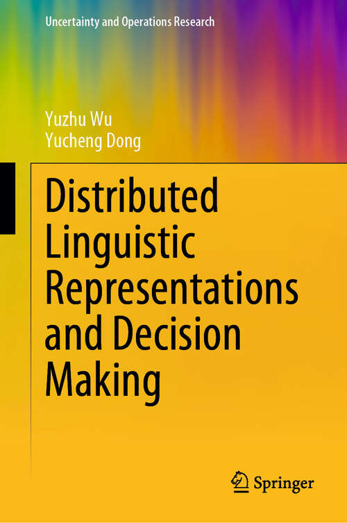 Book cover of Distributed Linguistic Representations and Decision Making (Uncertainty and Operations Research)
