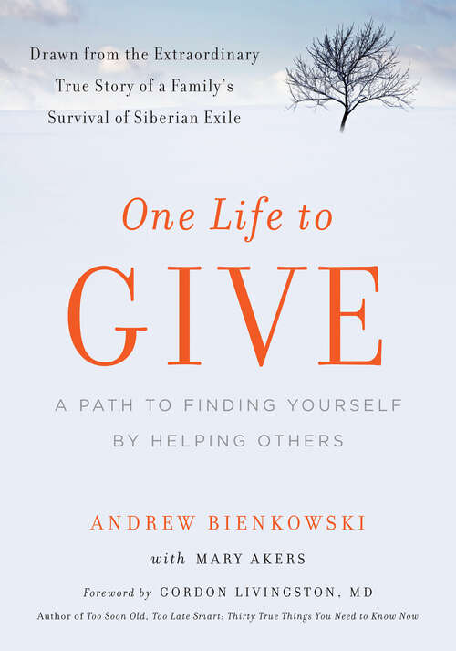 Book cover of One Life to Give: A Path To Finding Yourself By Helping Others