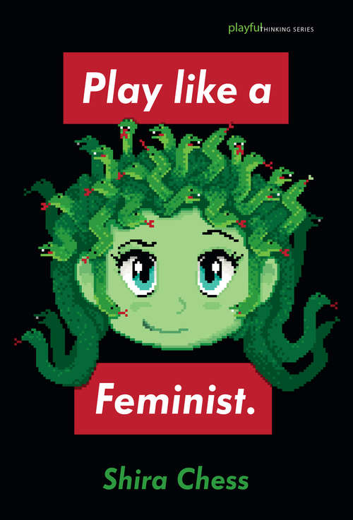 Play like a Feminist. (Playful Thinking)