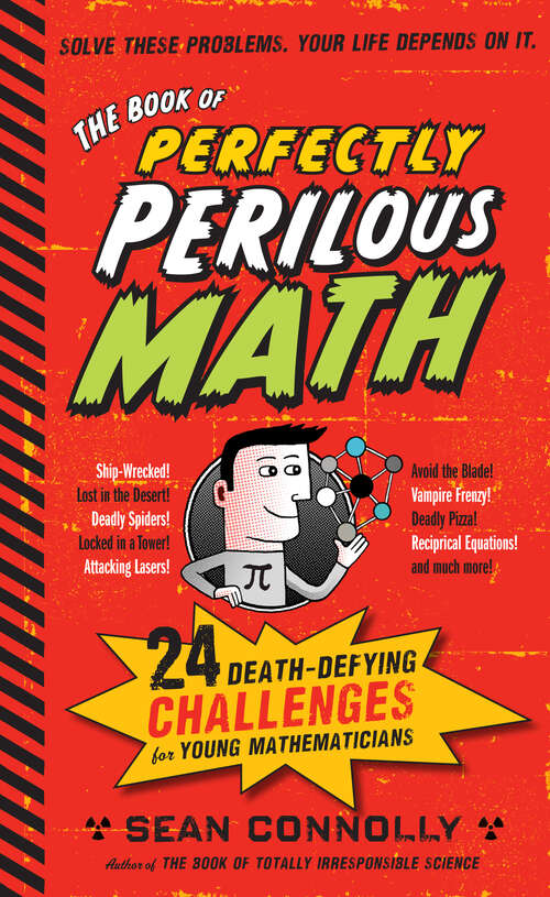 Book cover of The Book of Perfectly Perilous Math: 24 Death-Defying Challenges for Young Mathematicians (Irresponsible Science)