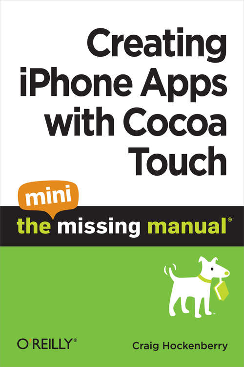 Book cover of Creating iPhone Apps with Cocoa Touch: The Mini Missing Manual