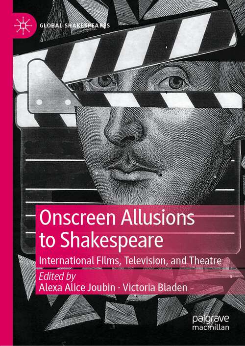 Book cover of Onscreen Allusions to Shakespeare: International Films, Television, and Theatre (1st ed. 2022) (Global Shakespeares)