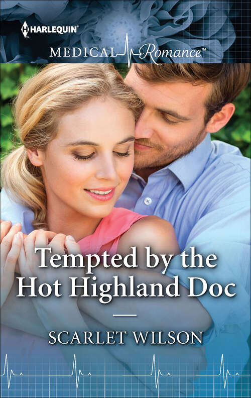 Book cover of Tempted by the Hot Highland Doc: Tempted By The Hot Highland Doc / Mending The Single Dad's Heart (Original) (Harlequin Lp Medical Ser.: Vol. 1027)