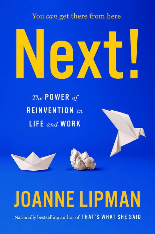 Book cover of Next!: The Power of Reinvention in Life and Work