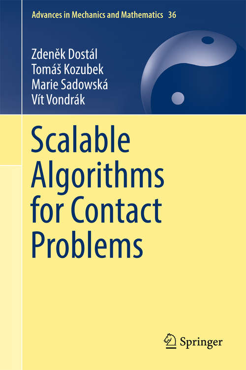 Book cover of Scalable Algorithms for Contact Problems (1st ed. 2016) (Advances in Mechanics and Mathematics #36)