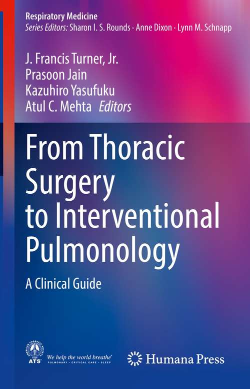 Book cover of From Thoracic Surgery to Interventional Pulmonology: A Clinical Guide (1st ed. 2021) (Respiratory Medicine)