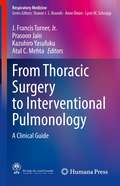 From Thoracic Surgery to Interventional Pulmonology: A Clinical Guide (Respiratory Medicine)