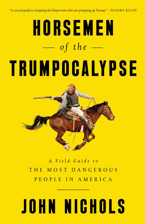 Horsemen of the Trumpocalypse: All You Need To Know About The Most Dangerous People In America
