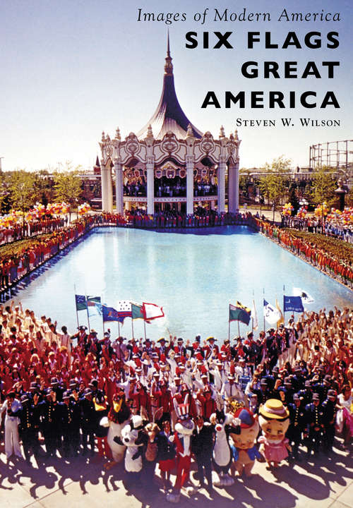 Book cover of Six Flags Great America (Images of Modern America)