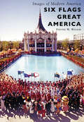 Six Flags Great America (Images of Modern America)