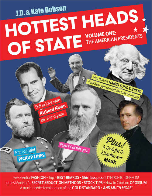 Book cover of Hottest Heads of State: Volume One: The American Presidents
