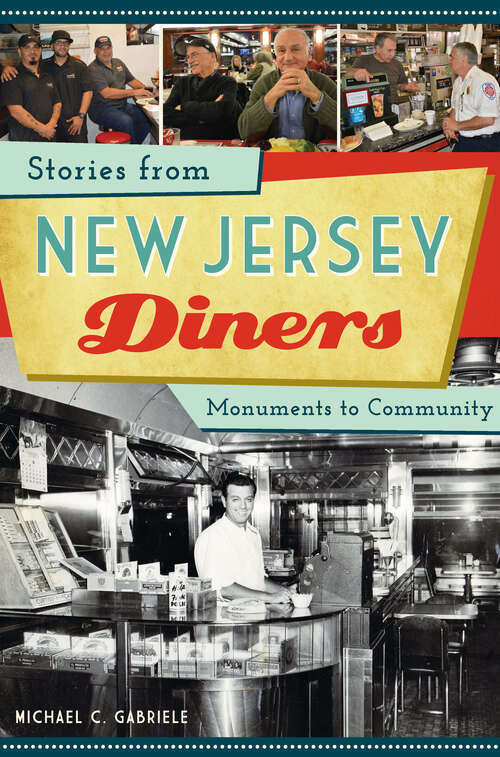 Stories from New Jersey Diners: Monuments to Community (American Palate Ser.)